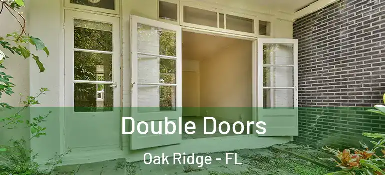  Double Doors Oak Ridge - FL